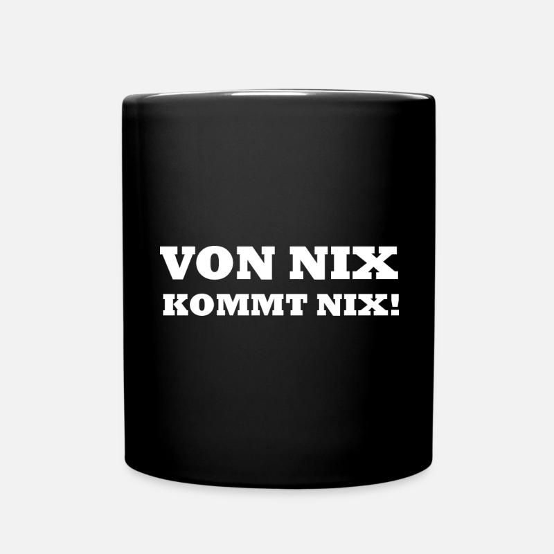 Von Nix Kommt Nix lustige Kölsche Sprüche - Tasse einfarbig - Schwarz