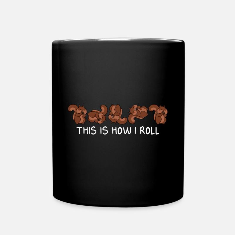 Forest Animal Rodent Funny Cool This Is How i Roll - Full Colour Mug - black