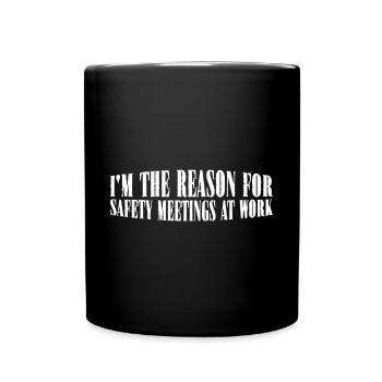 Je suis la raison des réunions de sécurité au travail 4 - Mug uni - noir - Devant