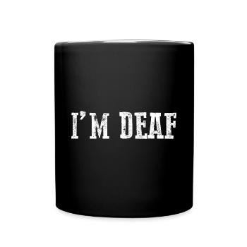 I'm Deaf 21 - Full Colour Mug - black - Front