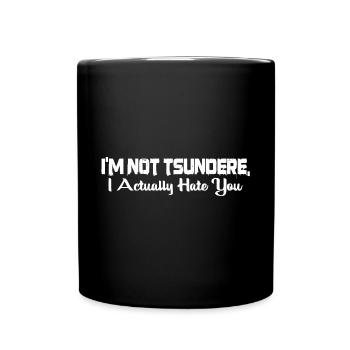 I'm Not Tsundere, I Actually Hate You 4 - Tasse einfarbig - Schwarz - Vorne