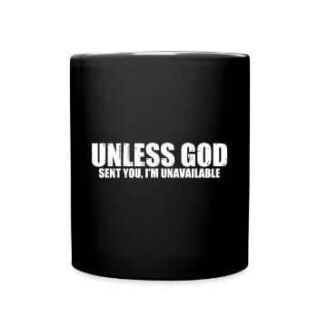 À moins que Dieu ne t’ait envoyé, je ne suis pas disponible 8 - Mug uni - noir - Devant