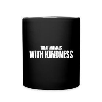 Cool Treat Animals With Kindness For Animal Rights - Full Colour Mug - black - Front