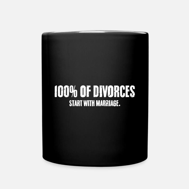 Divorces Start With Marriage Funny Divorced - Tasse einfarbig - Schwarz