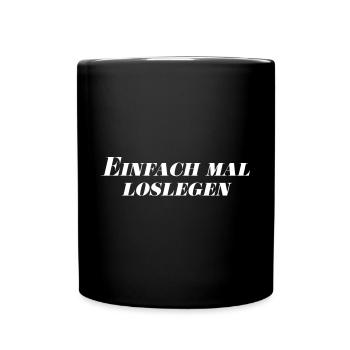Einfach mal loslegen - Tasse einfarbig - Schwarz - Vorne