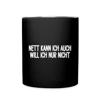 Nett Kann Ich Auch Aber Freche Sprüche Lustig - Tasse einfarbig - Schwarz - Vorne