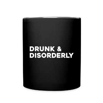 Drunk And Disorderly - Full Colour Mug - black - Front