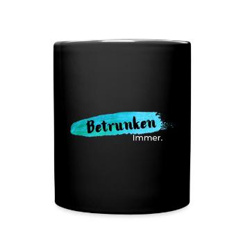 Betrunken,immer - Tasse einfarbig - Schwarz - Vorne