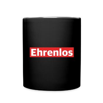 Ehrenlos | Ehre, Sieg, lustige Sprüche - Tasse einfarbig - Schwarz - Vorne
