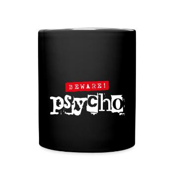 Vorsicht! Psycho - Sarkastischer Spruch - Tasse einfarbig - Schwarz - Vorne