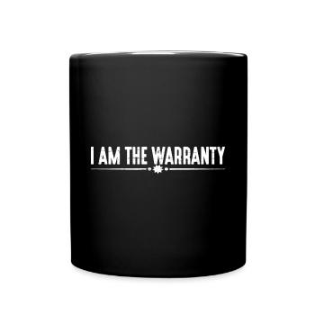 I Am The Warranty 8 - Full Colour Mug - black - Front