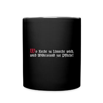 Wo Recht zu Unrecht wird | Weisheit, Spruch - Tasse einfarbig - Schwarz - Vorne