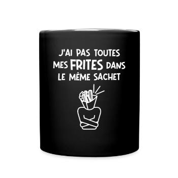J'ai pas toutes mes frites dans le même sachet (b) - Mug uni - noir - Devant