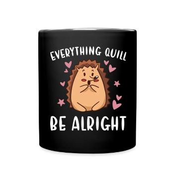 Hedgie Tout Quill Be Okay Hérisson - Mug uni - noir - Devant