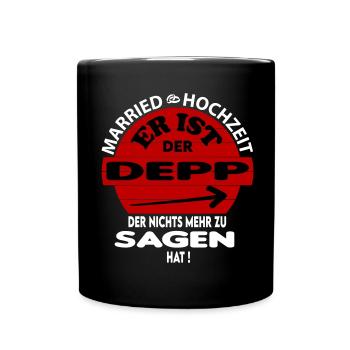 Der Depp der nichts zu sagen hat Hochzeit Married - Tasse einfarbig - Schwarz - Vorne