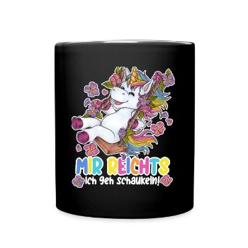 Mir reichts, ich geh Schaukeln, Niedliches Einhorn - Tasse einfarbig - Schwarz - Vorne