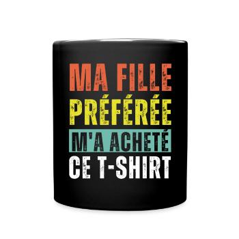 Ma fille préférée m' a acheté ce t-shirt humour - Mug uni - noir - Devant