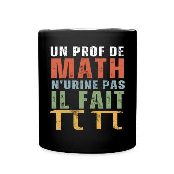 Un prof de math n' urine pas humour professeur - Mug uni - noir - Devant