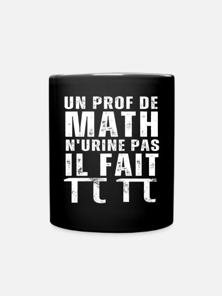 Un prof de math n' urine pas humour professeur - Mug uni - noir