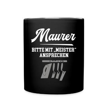 Maurer Meister Chef Arbeitgeber Vorgesetzter Bau - Tasse einfarbig - Schwarz - Vorne
