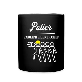 Polier Chef Selbstständigkeit Poliere Bauleiter - Tasse einfarbig - Schwarz - Vorne