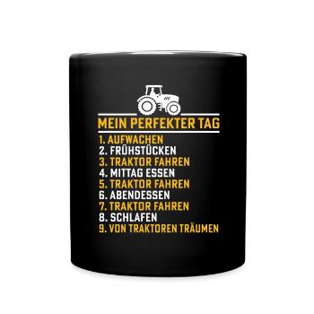 Landwirt traktor mein perfekter tag traktor - Tasse einfarbig - Schwarz - Vorne