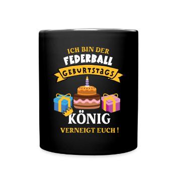 Federball König Geburtstag Spieler Badminton Geb - Tasse einfarbig - Schwarz - Vorne