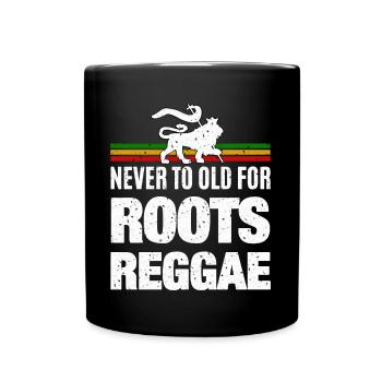 Nie Zu Alt Für Roots Reggae - Tasse einfarbig - Schwarz - Vorne