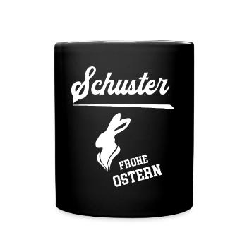 Schuster Frohe Ostern Ostergeschenk Schusterei - Tasse einfarbig - Schwarz - Vorne