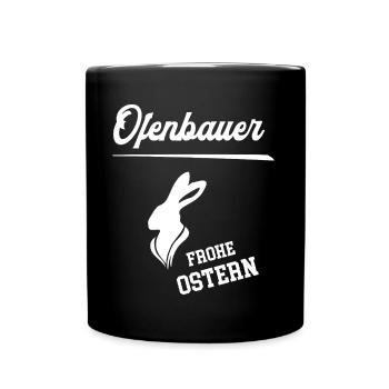 Ofenbauer Frohe Ostern Ostergeschenk Ofenbau - Tasse einfarbig - Schwarz - Vorne