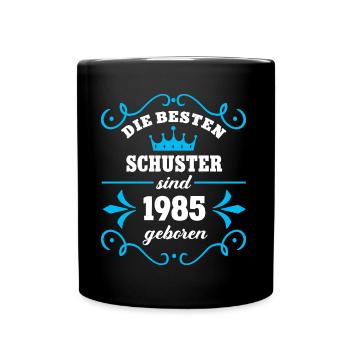 Geburtstag 1985 Schuster Kollege Schusterei Geb - Tasse einfarbig - Schwarz - Vorne