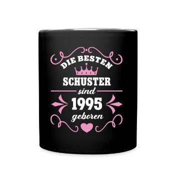 Geburtstag Schusterin Schuster geboren 1995 Geb - Tasse einfarbig - Schwarz - Vorne