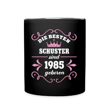 Schusterin Geburtstag 1985 Jahrgang Schusterei Geb - Tasse einfarbig - Schwarz - Vorne