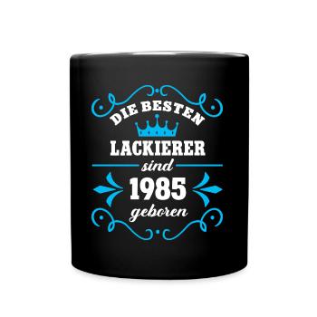 Geburtstag 1985 Lackierer Kollege Lackiererei Geb - Tasse einfarbig - Schwarz - Vorne