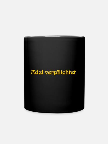 Adel verpflichtet Monarchie Sarkasmus - Tasse einfarbig - Schwarz