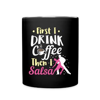 Salsa Dancing Drink Café Puis Salsa Anniversaire - Mug uni - noir - Devant