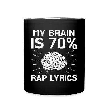 Brain Is 70% Rap Lyrics Funny Rapper Music Gift - Full Colour Mug - black - Front