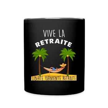 Vive La Retraite Citation Marrante Homme Retraité - Mug uni - noir - Devant