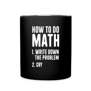 Comment faire des mathématiques Écrivez le problème Citations amusantes - Mug uni - noir - Devant
