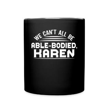 Against ableism! Against hostility to the disabled - Full Colour Mug - black - Front