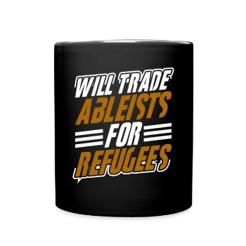 Against ableism! Against hostility to the disabled - Full Colour Mug - black - Front
