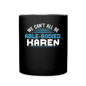 Against ableism! Against hostility to the disabled - Full Colour Mug - black - Front