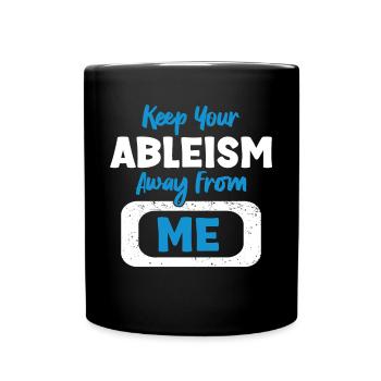 Against ableism! Against hostility to the disabled - Full Colour Mug - black - Front