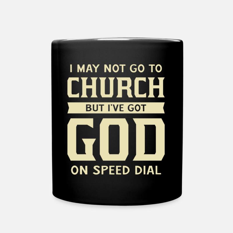 I May Not Go To Church But I’ve Got God Funny - Full Colour Mug - black