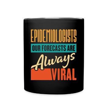 Épidémiologistes Nos prévisions sont toujours virales - Mug uni - noir - Devant