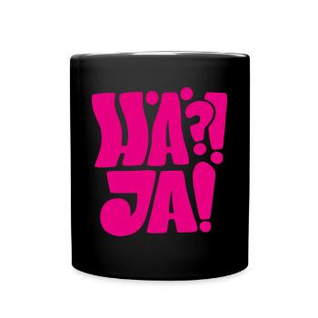 Hä? Ja! - Tasse einfarbig - Schwarz - Vorne