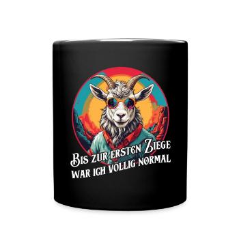 Bis zur ersten Ziege war ich völlig normal - Tasse einfarbig - Schwarz - Vorne