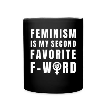 Lustiges Statement Design für Feminismus - Tasse einfarbig - Schwarz - Vorne
