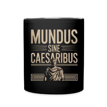 Mundus Sine Caesaribus Zitat Latein - Tasse einfarbig - Schwarz - Vorne