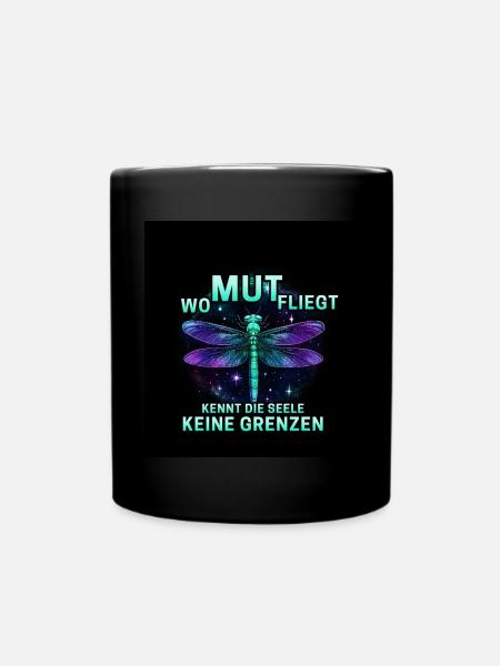 Wo Mut fliegt, kennt die Seele keine Grenzen - Tasse einfarbig - Schwarz